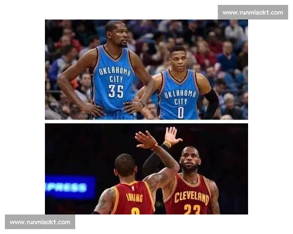 杜兰特与威少再度对决揭开兄弟情与胜负心的终极博弈篮球赛场上